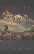 A Long Hot Unholy Summer di Teresa Waugh edito da Quartet Books