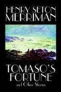 Tomaso's Fortune and Other Stories by Henry Seton Merriman, Fiction, Short Stories di Henry Seton Merriman edito da Wildside Press