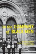 In The Company Of Black Men di Craig Steven Wilder edito da NYU Press