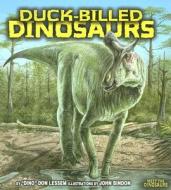 Duck-Billed Dinosaurs di Don Lessem edito da Lerner Publications