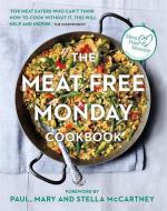 The Meat Free Monday Cookbook di Stella Paul, Mary McCartney, Paul McCartney, Stella McCartney edito da Octopus Publishing Group