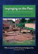 Impinging on the Past: A Rescue Excavation at Fladbury, Worcestershire, 1967 di David Hinton, D. P. S. Peacock edito da HIGHFIELD PR