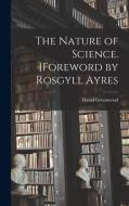 The Nature of Science. [Foreword by Rosgyll Ayres edito da LIGHTNING SOURCE INC