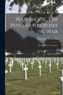 War-shock, The Psycho-neuroses In War di Eder Montague David Eder edito da Legare Street Press
