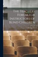 The Teachers Forum for Instructors of Blind Children; 13-14, 1940-1941 di Anonymous edito da LIGHTNING SOURCE INC