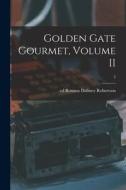 Golden Gate Gourmet, Volume II; 2 edito da LIGHTNING SOURCE INC