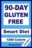 90-Day Gluten Free Smart Diet - 1200 Calorie di Chen Susan Chen, Johnson Gail Johnson edito da Independently Published