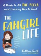The Fangirl Life di Kathleen Smith edito da Penguin LCC US