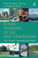 Return Migration of the Next Generations di Dennis Conway edito da Taylor & Francis Ltd