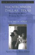 Yucatecans in Dallas, Texas di Rachel H. Adler edito da Taylor & Francis Ltd