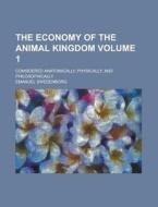 The Economy Of The Animal Kingdom, Consi di Emanuel Swedenborg edito da Rarebooksclub.com