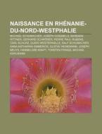 Naissance En Rh Nanie-du-nord-westphalie di Livres Groupe edito da Books LLC, Wiki Series