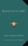 Benedictus V1 (1887) di Emily Marion Harris edito da Kessinger Publishing