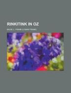 Rinkitink in Oz di L. Frank Baum edito da Rarebooksclub.com