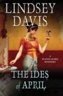 The Ides of April di Lindsey Davis edito da Minotaur Books