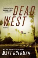 Dead West di Matt Goldman edito da FORGE