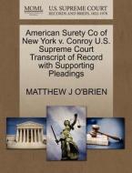American Surety Co Of New York V. Conroy U.s. Supreme Court Transcript Of Record With Supporting Pleadings di Matthew J O'Brien edito da Gale, U.s. Supreme Court Records
