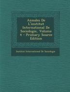 Annales de L'Institut International de Sociologie, Volume 4 - Primary Source Edition edito da Nabu Press