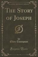 The Story Of Joseph (classic Reprint) di Ellen Thompson edito da Forgotten Books