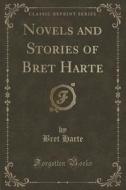 Novels And Stories Of Bret Harte (classic Reprint) di Bret Harte edito da Forgotten Books