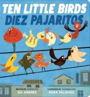Ten Little Birds / Diez Pajaritos di Andres Salguero edito da Scholastic Inc.