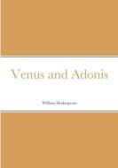 Venus and Adonis di William Shakespeare edito da Lulu.com