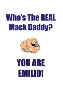 EMILIO IS THE REAL MACK DADDY AFFIRMATIONS WORKBOOK Positive Affirmations Workbook Includes di Affirmations World edito da Positive Life