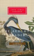 The Audubon Reader di John James Audubon edito da EVERYMANS LIB