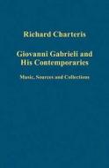 Giovanni Gabrieli and His Contemporaries di Richard Charteris edito da Routledge