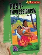 Post-Impressionism di Jane Bingham edito da Heinemann Educational Books