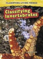 Classifying Invertebrates di Francine Galko edito da Heinemann Educational Books