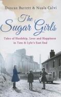 The Sugar Girls di Duncan Barrett, Nuala Calvi edito da Charnwood