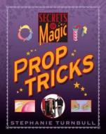 Prop Tricks di Stephanie Turnbull edito da Hachette Children's Books