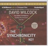 The Synchronicity Key: The Hidden Intelligence Guiding the Universe and You di David Wilcock edito da Brilliance Audio
