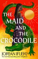 The Maid and the Crocodile di Jordan Ifueko edito da Hot Key Books