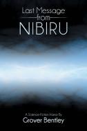 Last Message from Nibiru di Grover Bentley edito da AuthorHouse