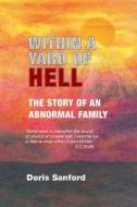 Within in a Yard of Hell: The Story of an Abnormal Family di Doris Sanford edito da Createspace