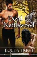 Devil of Nettlewood di Louisa Trent edito da Createspace