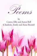 Poems by Currer, Ellis, and Acton Bell: (Starbooks Classics Editions) di Charlotte Bronte, Emily Bronte, Anne Bronte edito da Createspace