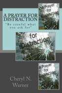 A Prayer for Distraction di Cheryl N. Warner edito da Createspace