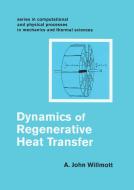 Dynamics of Regenerative Heat Transfer di John A. Willmott edito da Taylor & Francis Inc
