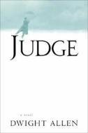 Judge di Dwight Allen edito da Algonquin Books of Chapel Hill