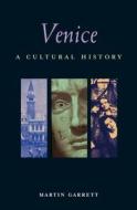 Venice: A Cultural and Literary Companion di Martin Garrett edito da Interlink Publishing Group