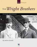 The Wright Brothers: Inventors and Aviators di Marc Santella, Marc Davis, Andrew Santella edito da Child's World