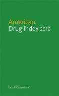 American Drug Index 2016 edito da Lippincott Williams And Wilkins