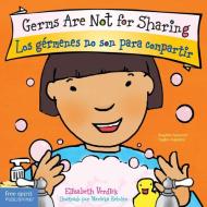 Germs Are Not for Sharing/Los Germenes No Son Para Compartir di Elizabeth Verdick edito da Free Spirit Publishing