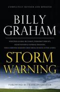 Storm Warning: Whether Global Recession, Terrorist Threats, of Devastating Natural Disasters, These Ominous Shadows Must Bring Us Bac di Billy Graham edito da Large Print Press