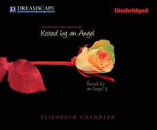 Kissed by an Angel di Elizabeth Chandler edito da Dreamscape Media