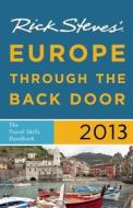 Rick Steves' Europe Through the Back Door 2013 di Rick Steves edito da Avalon Travel Publishing