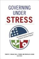 Governing Under Stress: The Implementation of Obama's Economic Stimulus Program edito da GEORGETOWN UNIV PR